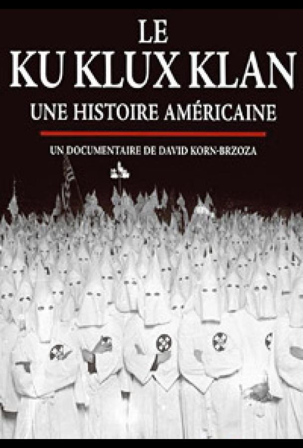 Постер фильма Ку-клукс-клан. Американская история